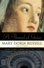 A Thread of Grace: A Novel By Mary Doria Russell Cover Image