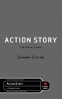 Action Story: The Primal Genre By Shawn Coyne, Rachelle Ramirez (Editor) Cover Image