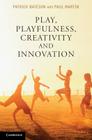 Play, Playfulness, Creativity and Innovation By Patrick Bateson, Paul Martin Cover Image