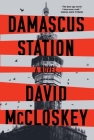 Damascus Station: A Novel By David McCloskey Cover Image