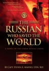 The Russian Who Saved the World: A Novel of the Cuban Missile Crisis By Steven E. Maffeo Cover Image