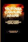 Victoria Caroline Adams: A Stage Light Ignited, a Fashion Empire Built Cover Image
