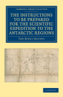 Report of the President and Council of the Royal Society on the Instructions to Be Prepared for the Scientific Expedition to the Antarctic Regions (Cambridge Library Collection - Polar Exploration) By Royal Society Cover Image