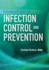Foundations of Infection Control and Prevention By Christine McGuire-Wolfe Cover Image