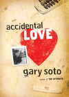 Accidental Love By Gary Soto Cover Image