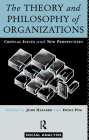 The Theory and Philosophy of Organizations: Critical Issues and New Perspectives (Social Analysis) Cover Image