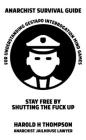 Anarchist Survival Guide for Understanding Gestapo Interrogation Mind Games: Stay Free by Shutting the Fuck Up By Harold H. Thompson Cover Image