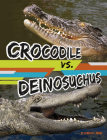 Crocodile vs. Deinosuchus Cover Image