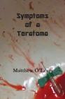 Symptoms of a Teratoma By Matthew O'Leary Cover Image