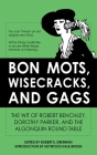Bon Mots, Wisecracks, and Gags: The Wit of Robert Benchley, Dorothy Parker, and the Algonquin Round Table By Robert E. Drennan (Editor), Heywood Hale Broun (Introduction by) Cover Image