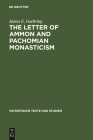 The Letter of Ammon and Pachomian Monasticism (Patristische Texte Und Studien #27) By James E. Goehring Cover Image