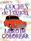✌ Coches de Francia ✎ Libro de Colorear Carros Colorear Niños 9 Años ✍ Libro de Colorear Para Niños: ✌ Cars of France Coloring By Kids Creative Spain Cover Image