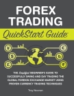 Forex Trading QuickStart Guide: The Simplified Beginner's Guide to Successfully Swing and Day Trading the Global Foreign Exchange Market Using Proven Cover Image