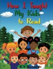 How I Taught My Kids to Read 3 By S. V. Richard Cover Image