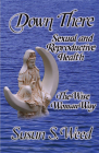 Down There: Sexual and Reproductive Health (Wise Woman Herbal #5) Cover Image