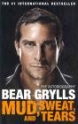 Mud, Sweat, and Tears: The Autobiography By Bear Grylls Cover Image