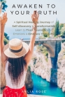 EMPATH Awaken to Your Truth: Get Unstuck & Break Bad Habits. A Spiritual Healing Journey of Self-discovery & Transformation. Learn to Trust Yoursel By Ahlia Rose Cover Image