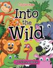 Into the Wild (A Coloring Book) By Jupiter Kids Cover Image