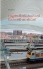 Flügelradkathedrale und Zuckerrübenbahnhof: Kleine Geschichten zu 222 Bahnhöfen in Europa By Richard Deiss Cover Image