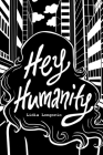 Hey Humanity By Lidia Longorio Cover Image