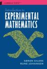 Introduction to Experimental Mathematics (Cambridge Mathematical Textbooks) By Søren Eilers, Rune Johansen Cover Image
