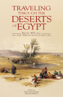 Traveling Through the Deserts of Egypt: From 450 B.C. to the Twentieth Century Cover Image