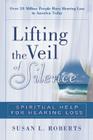 Lifting the Veil: Spiritual Help for Hearing Loss By Susan Roberts Cover Image