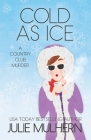 Cold as Ice By Julie Mulhern Cover Image