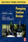 Pumping Station Design By Garr M. Jones Pe Dee, Robert L. Sanks Phd Pe Cover Image