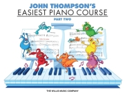 John Thompson's Easiest Piano Course - Part 2 - Book Only: Part 2 - Book Only Cover Image