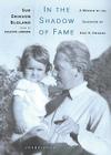 In the Shadow of Fame: A Memoir by the Daughter of Erik H. Erikson Cover Image