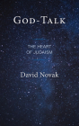God-Talk: The Heart of Judaism By David Novak Cover Image