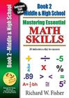 Mastering Essential Math Skills, Book 2, Middle Grades/High School: Re-designed Library Version By Richard W. Fisher Cover Image