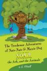 Noah, the Ark, and the Animals: The Treehouse Adventures of Nate-Nate & Maxie Dog Cover Image