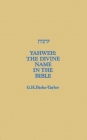 Yahweh: The Divine Name in the Bible By G. H. Parke-Taylor Cover Image