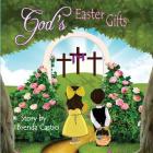 God's Easter Gifts By Brenda Castro Cover Image