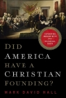 Did America Have a Christian Founding?: Separating Modern Myth from Historical Truth Cover Image