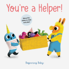 You’re a Helper!: Beginning Baby By Chronicle Books Cover Image