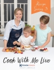 Cook With Me Live: Recipe Series 3 By Ashley K. Jubinville Cover Image