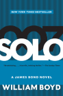 Solo: A James Bond Novel By William Boyd Cover Image