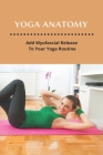 Yoga Anatomy: Add Myofascial Release To Your Yoga Routine: Fascia Yoga Book Cover Image