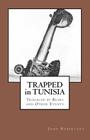 Trapped in Tunisia, Troubled by Bears and Other Events By John Robertson Cover Image