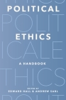 Political Ethics: A Handbook By Edward Hall (Editor), Andrew Sabl (Editor) Cover Image