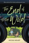 The End of the Wild By Nicole Helget Cover Image