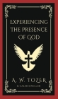 Experiencing The Presence Of God By A. W. Tozer, Caleb Sinclair Cover Image