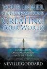 Neville Goddard: Your Inner Conversations Are Creating Your World (Hardcover) By David Allen (Editor) Cover Image