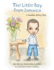 The Little Boy From Jamaica: A Canadian History Story Cover Image