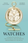 Watches: A Complete History of the Technical and Decorative Development of the Watch By George Daniels, Cecil Clutton Cover Image
