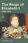 The Reign of Elizabeth I: 1558-1603 (Questions and Analysis in History) Cover Image