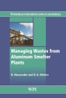 Managing Wastes from Aluminum Smelter Plants By B. Mazumder, B.K. Mishra Cover Image